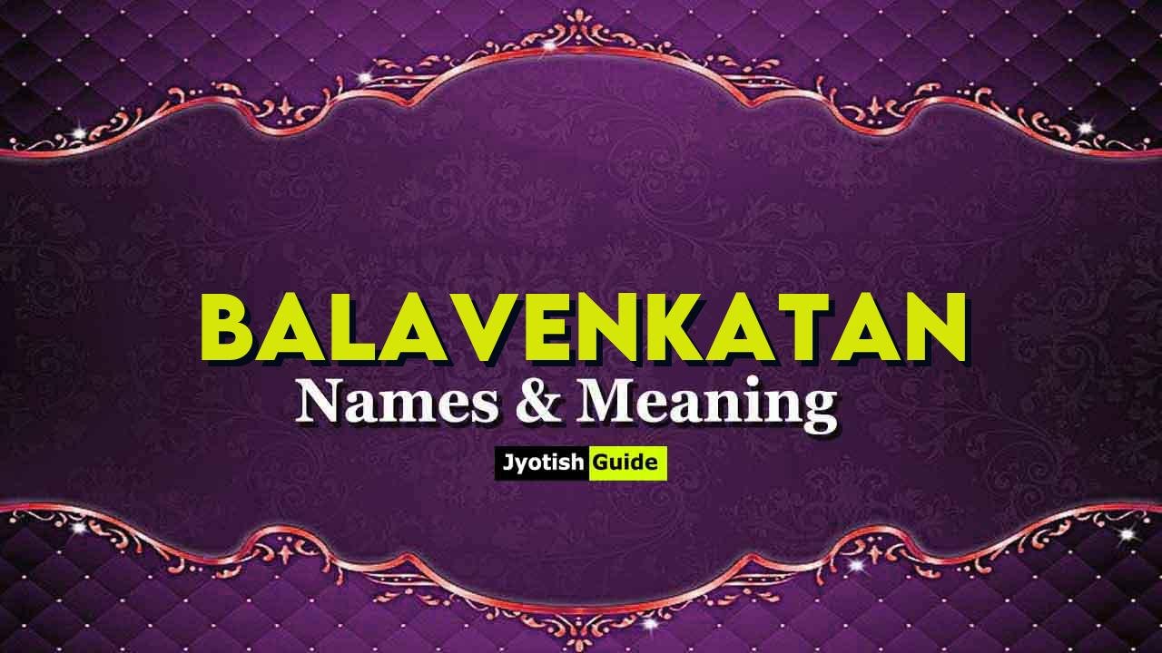 balavenkatan name meaning