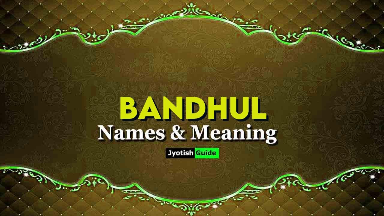bandhul name meaning