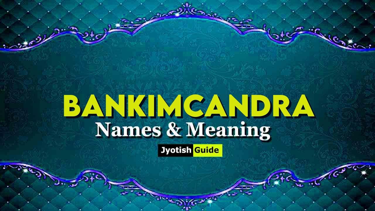 bankimcandra name meaning