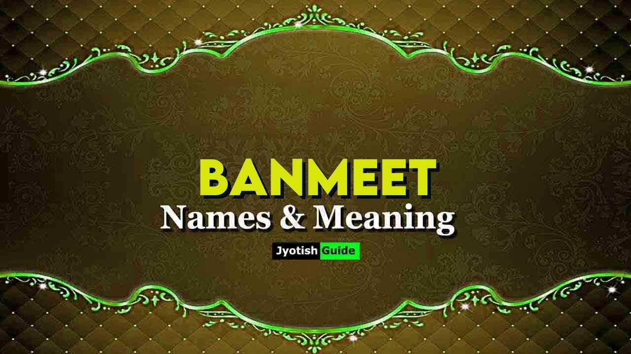 banmeet name meaning