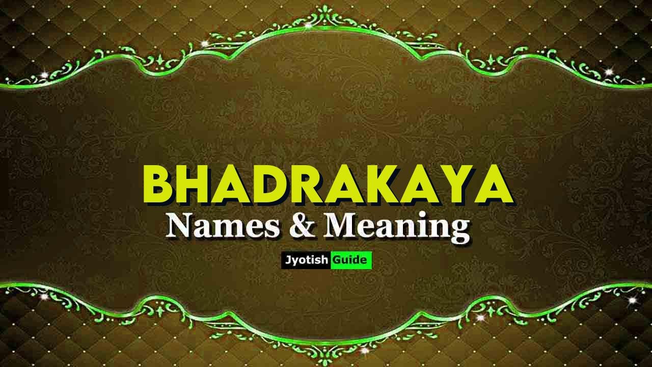 bhadrakaya name meaning