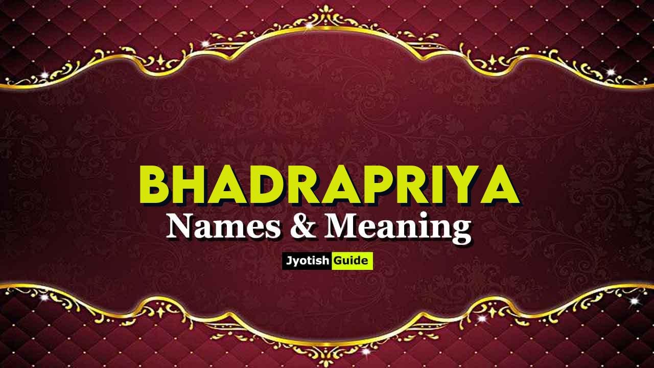 bhadrapriya name meaning