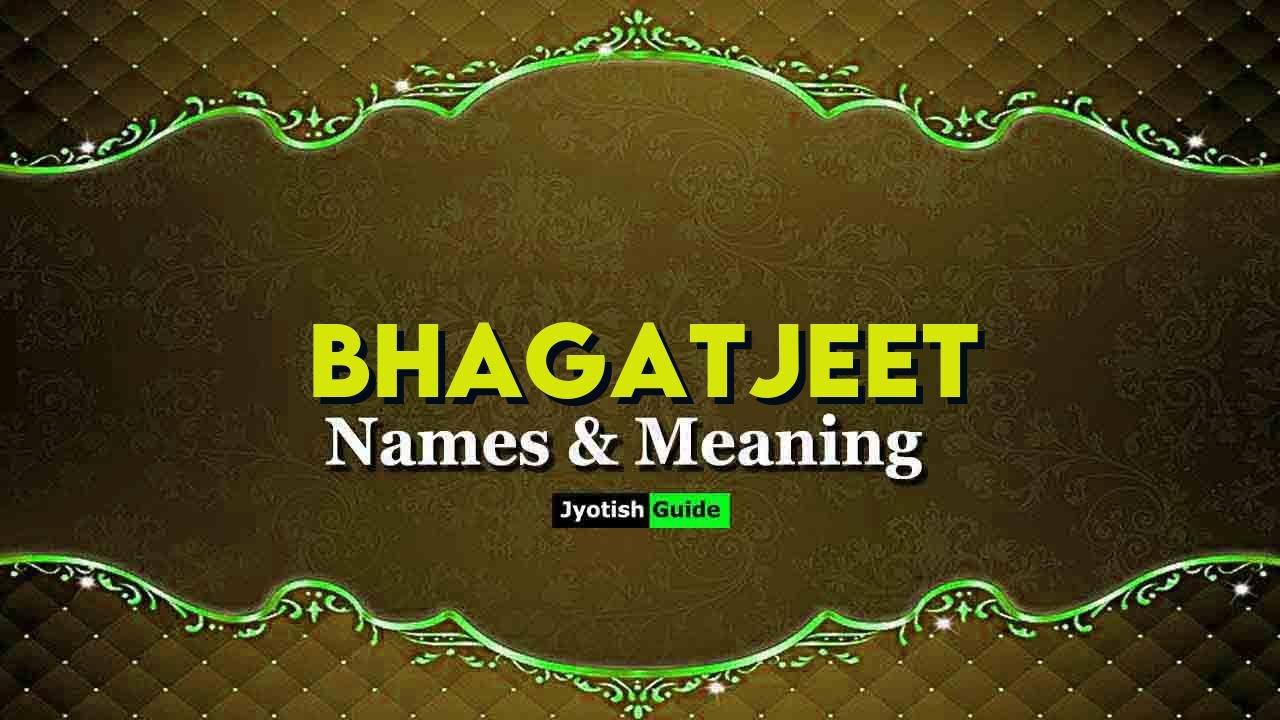 bhagatjeet name meaning