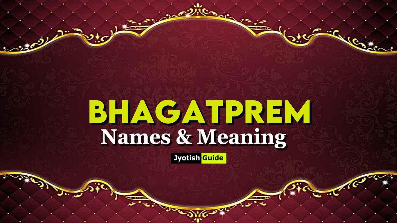 bhagatprem name meaning