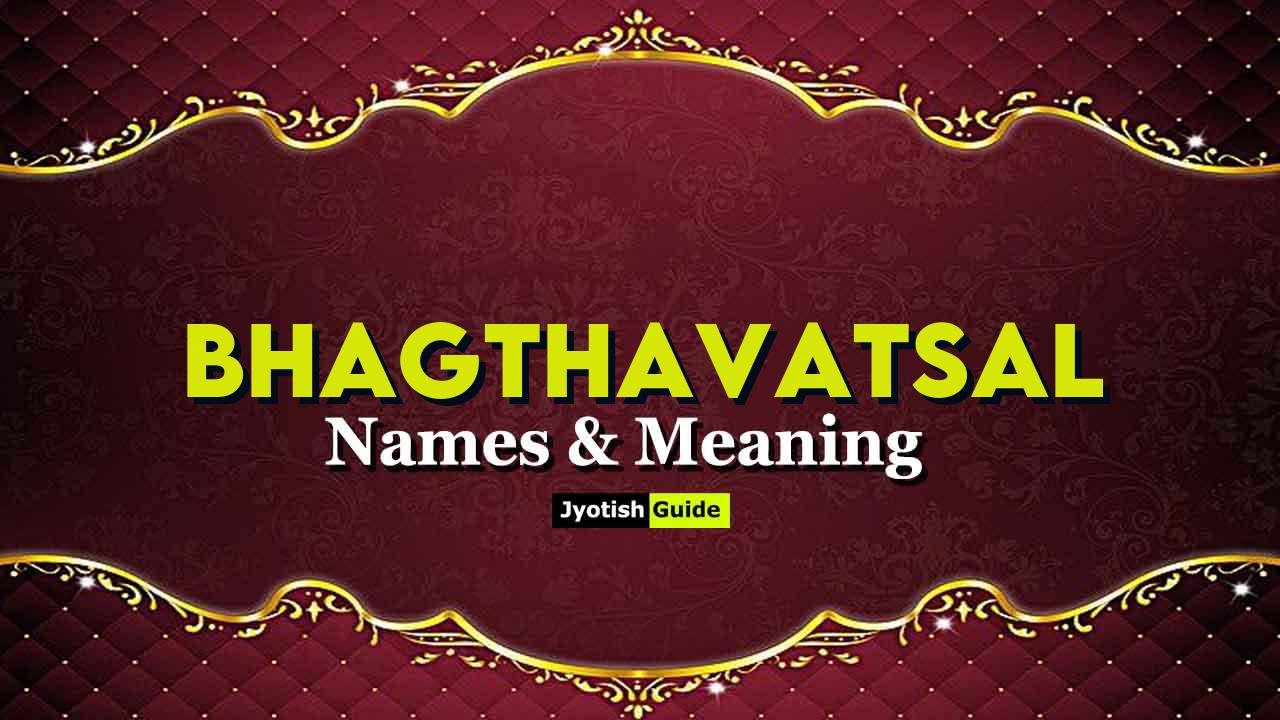bhagthavatsal name meaning