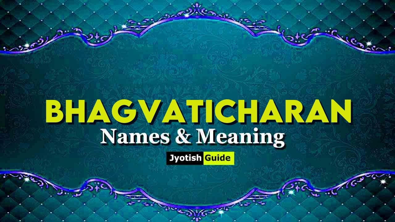 bhagvaticharan name meaning