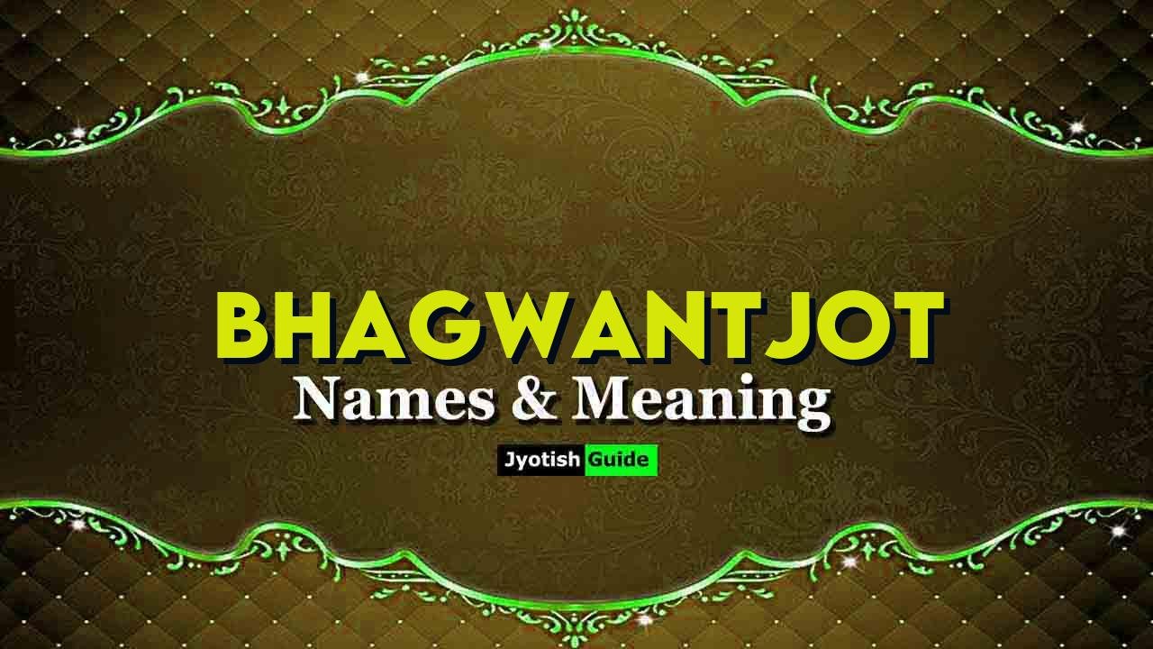 bhagwantjot name meaning