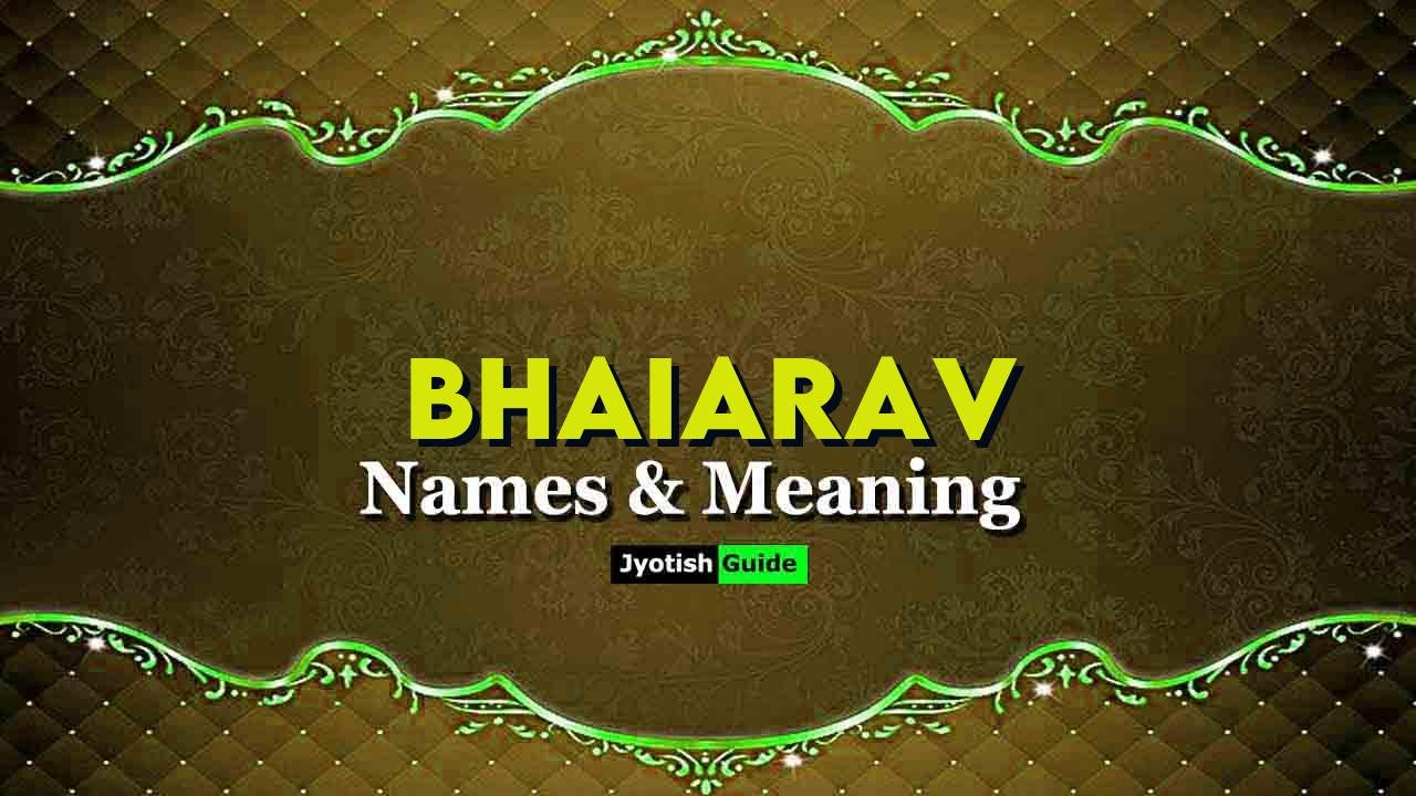 bhaiarav name meaning