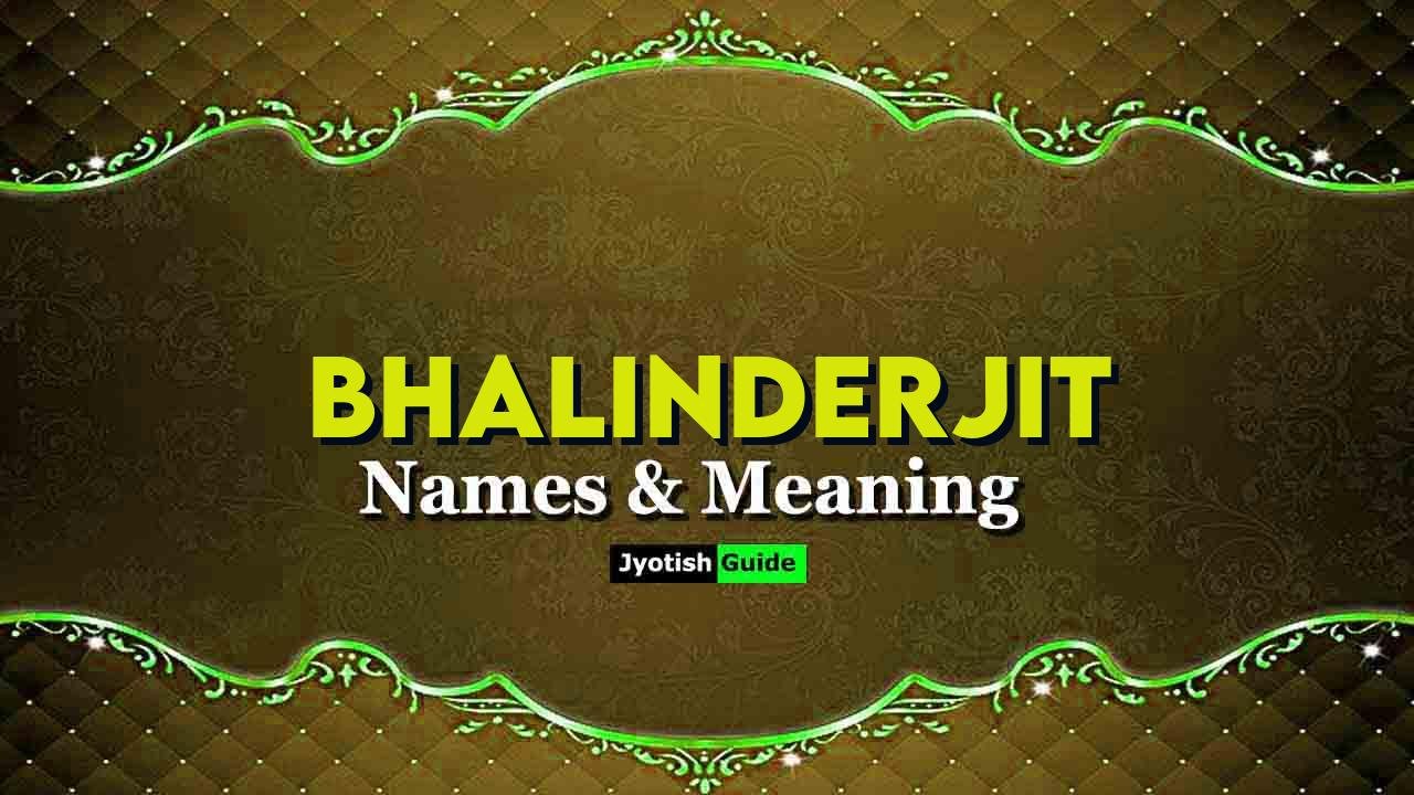 bhalinderjit name meaning