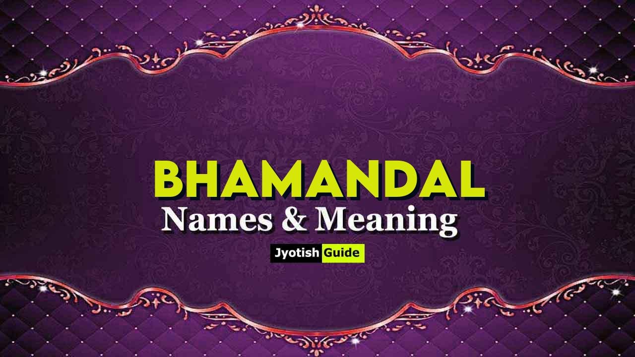 bhamandal name meaning