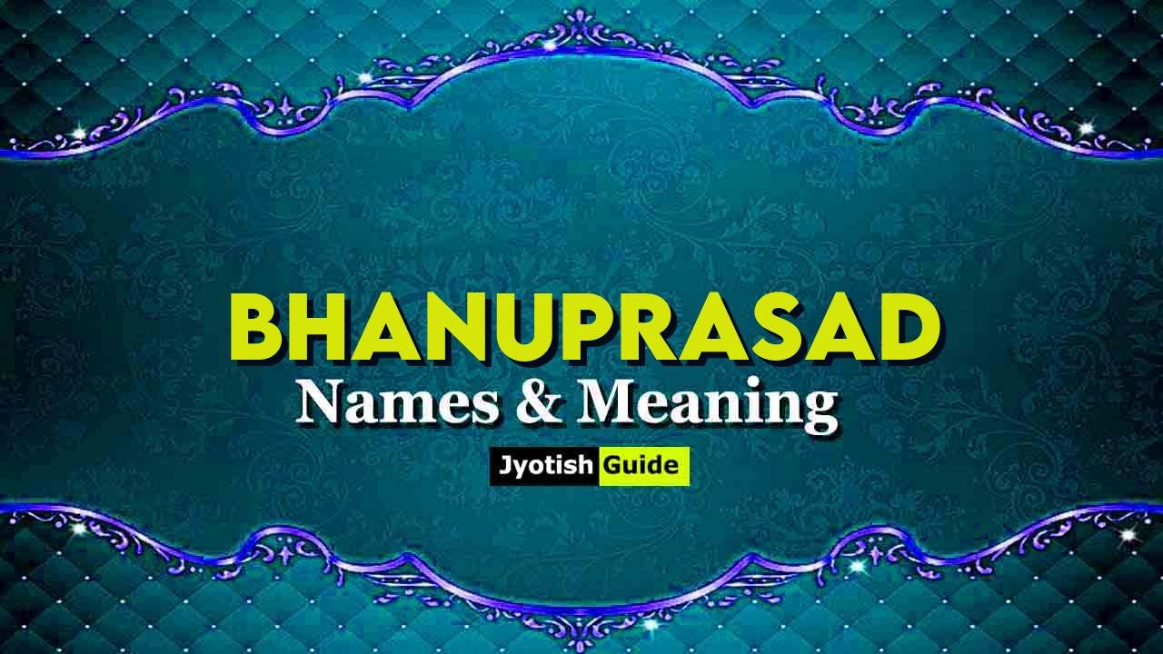 bhanuprasad name meaning