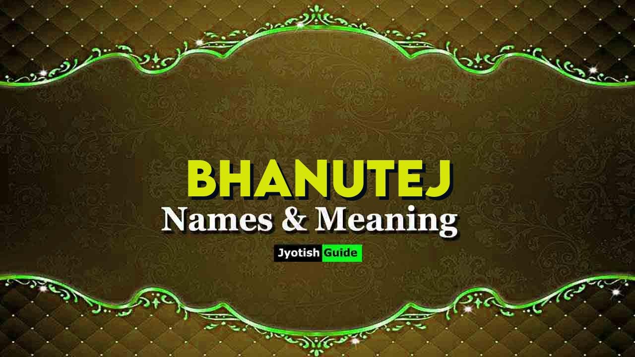 bhanutej name meaning