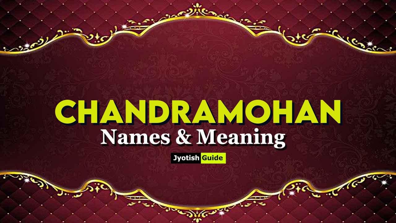 chandramohan name meaning