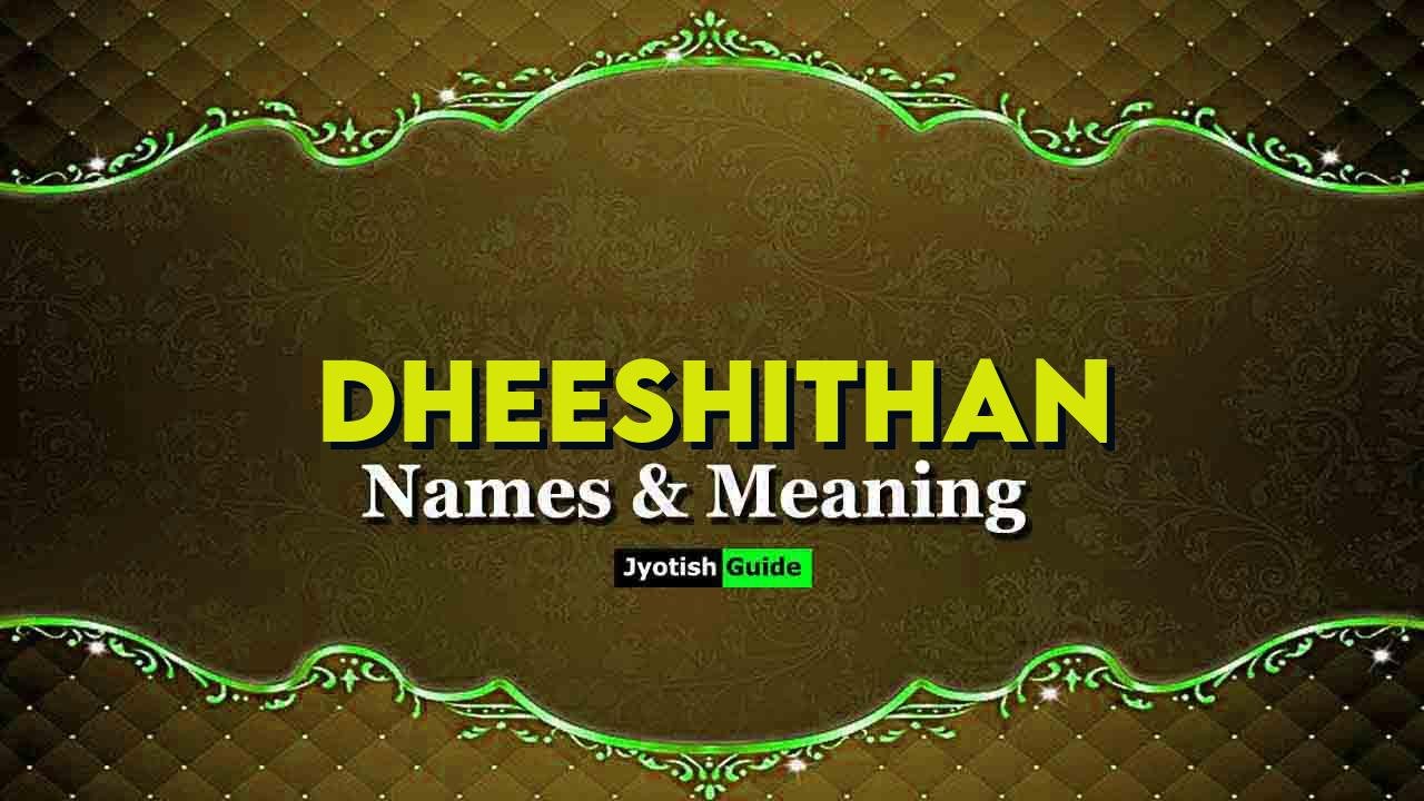 dheeshithan name meaning