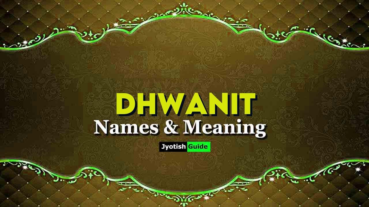 dhwanit name meaning