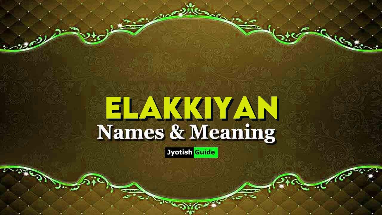 elakkiyan name meaning