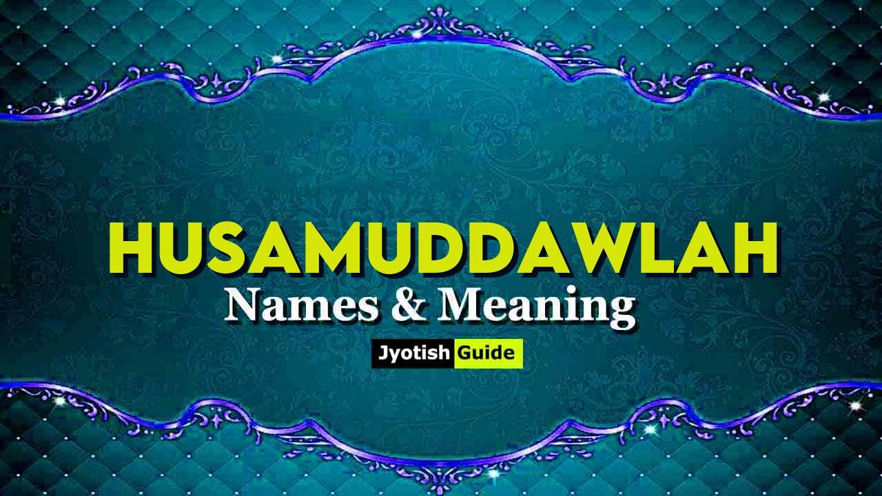 husamuddawlah name meaning
