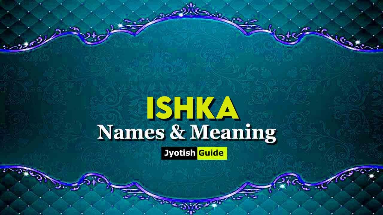 ishka name meaning