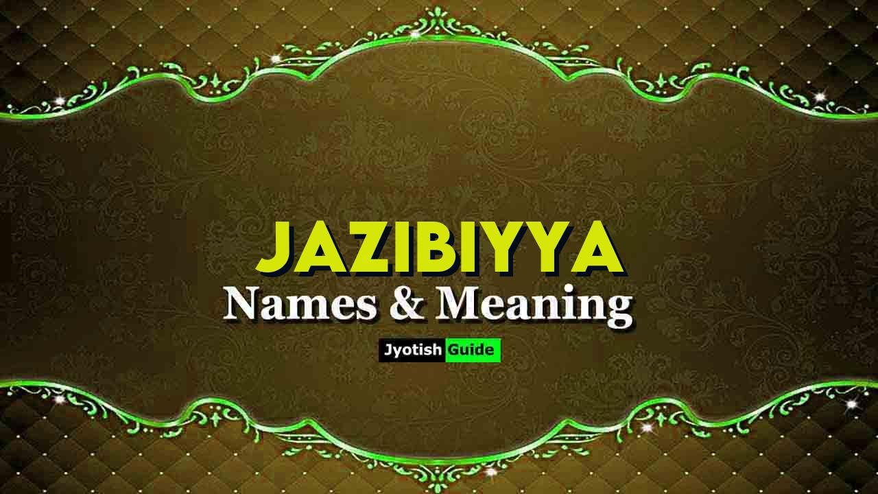 jazibiyya name meaning