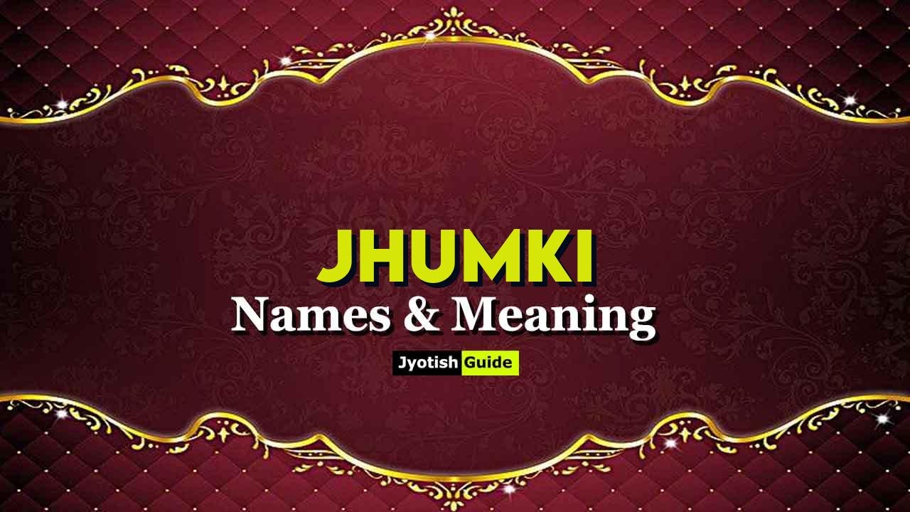 jhumki name meaning