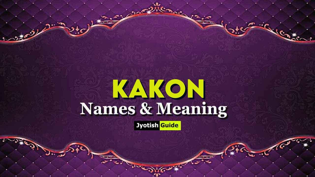 kakon name meaning