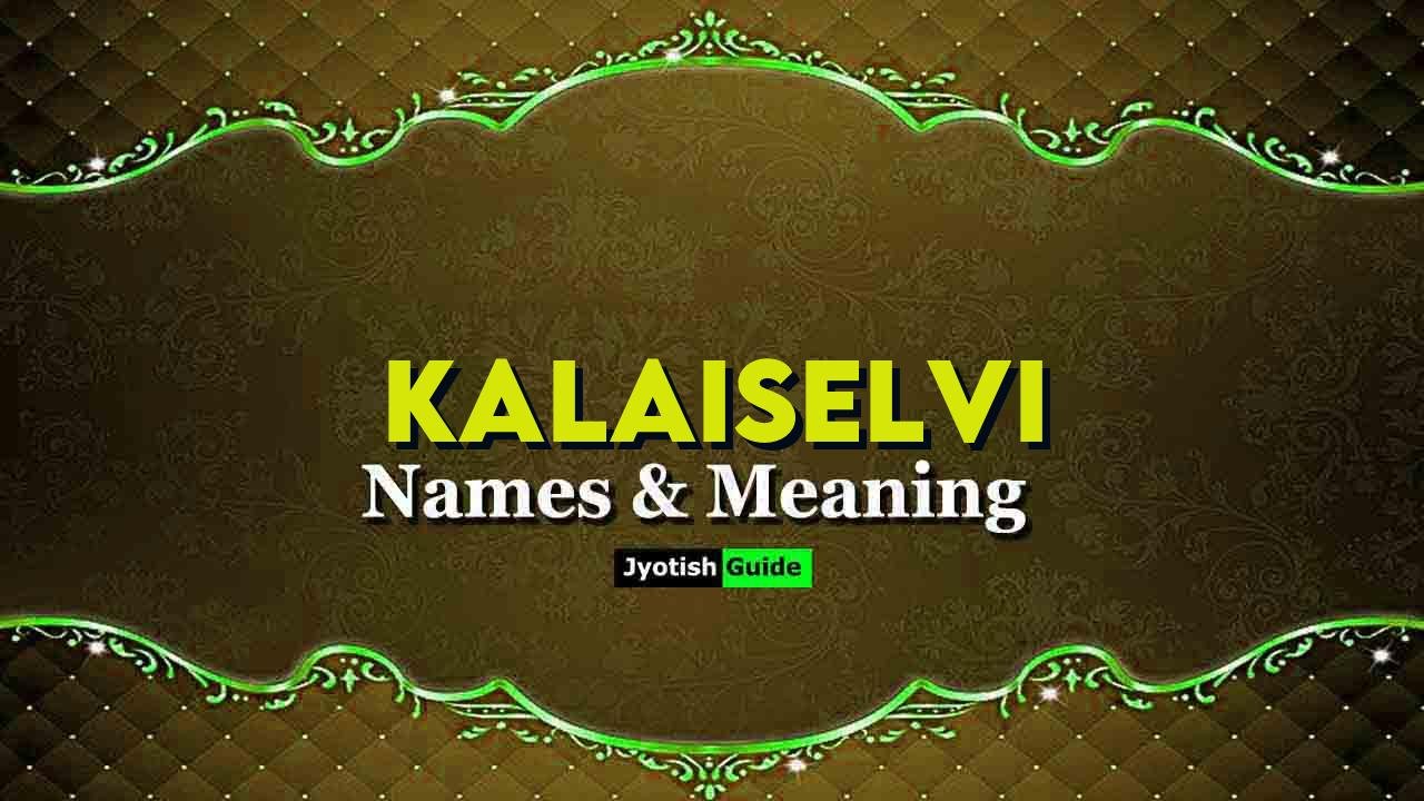 kalaiselvi name meaning