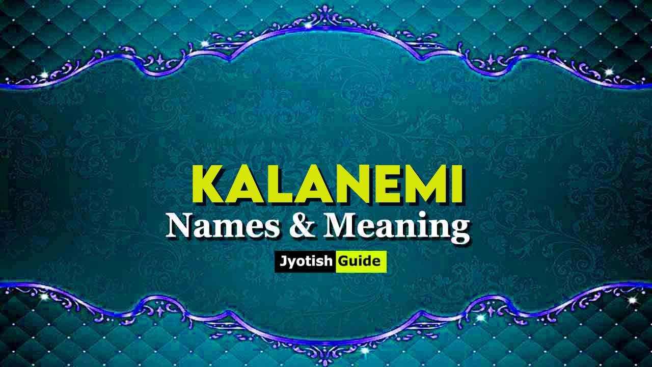 kalanemi name meaning