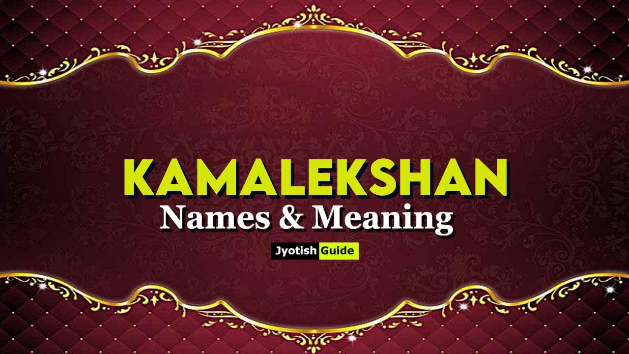 kamalekshan name meaning