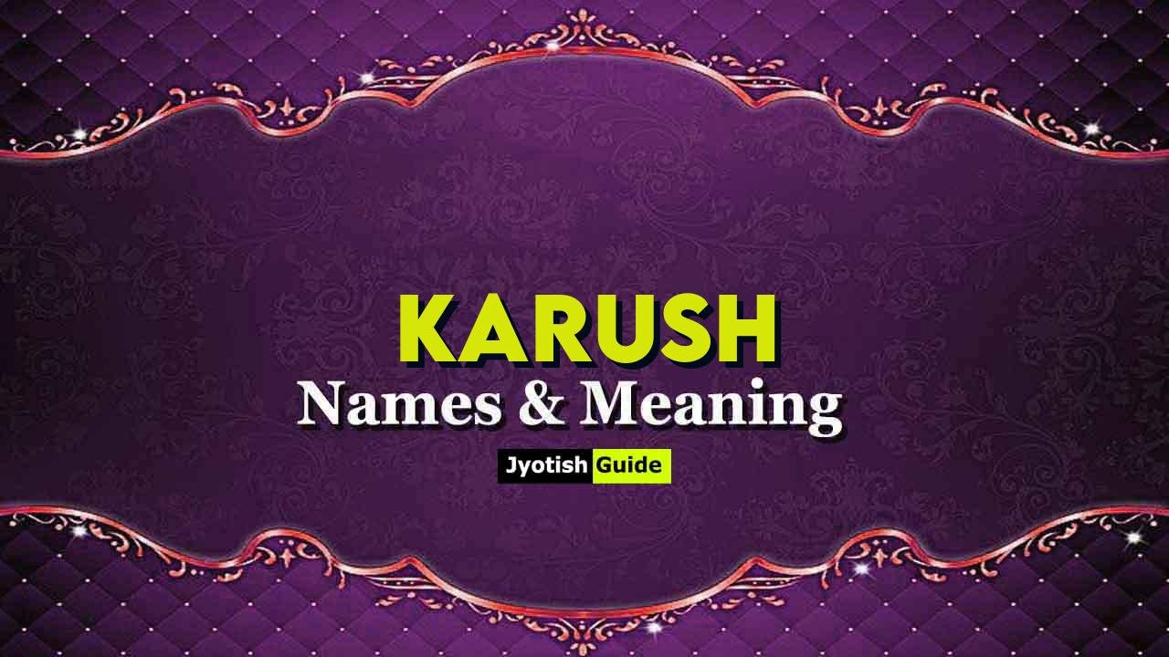 karush name meaning