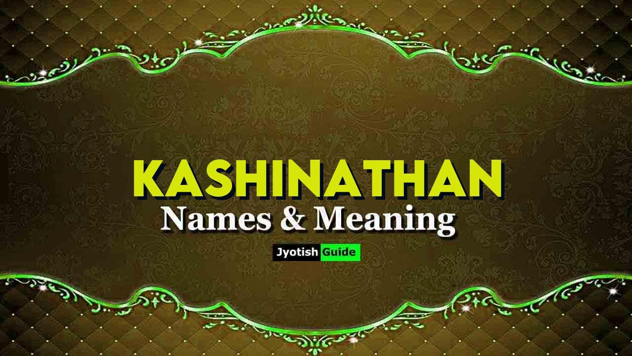 kashinathan name meaning