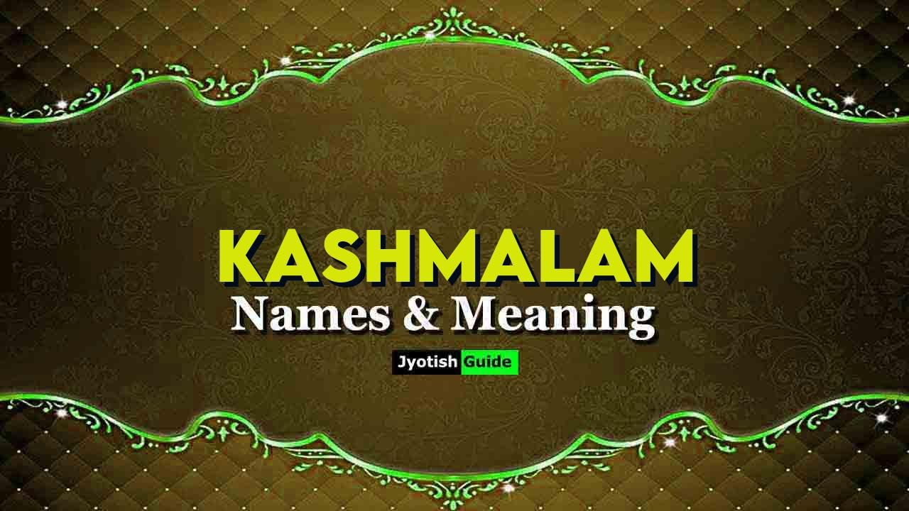 kashmalam name meaning