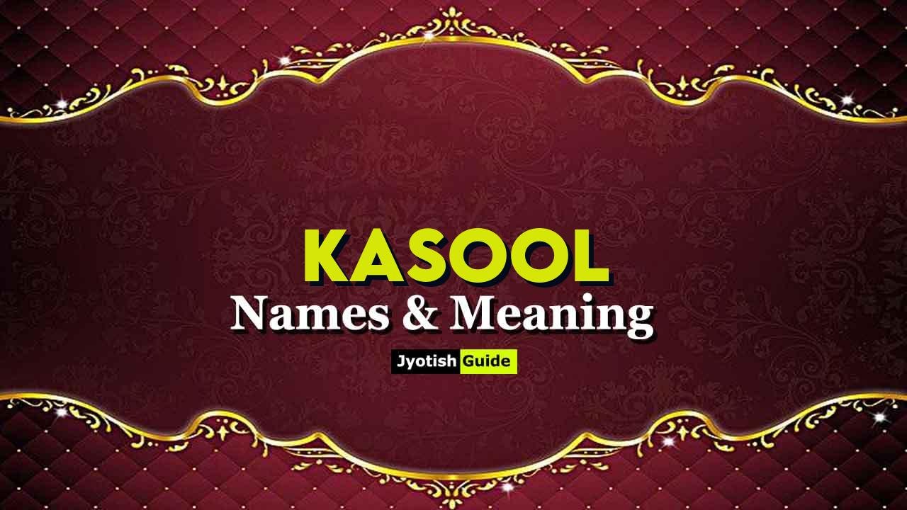 kasool name meaning