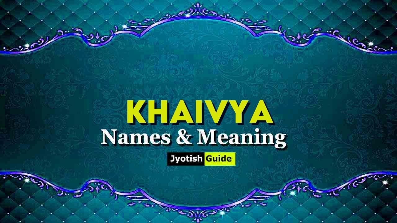 khaivya name meaning