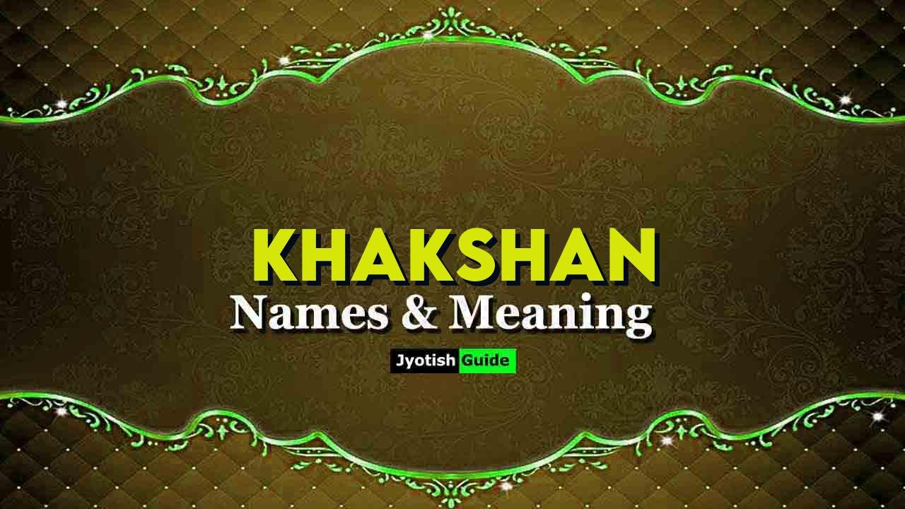 khakshan name meaning