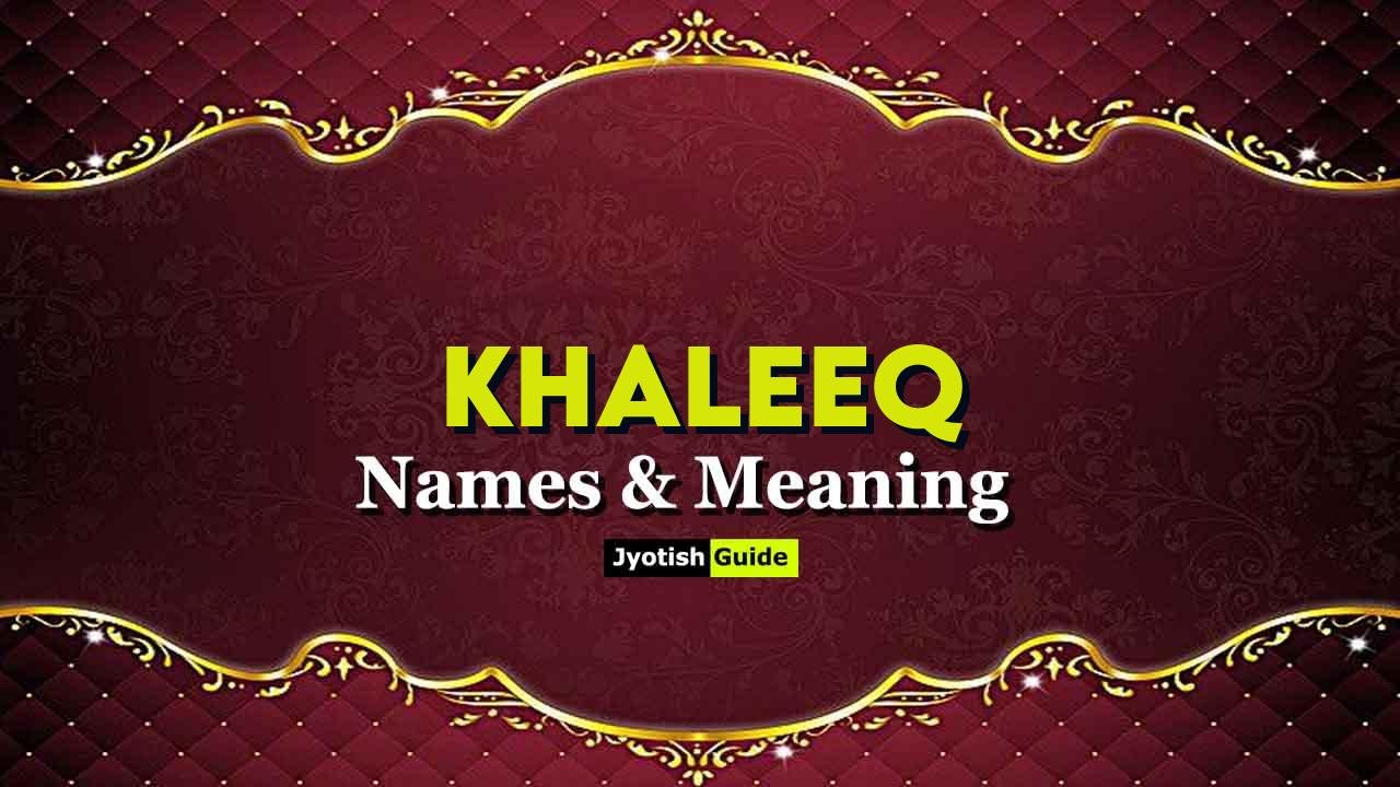 khaleeq name meaning