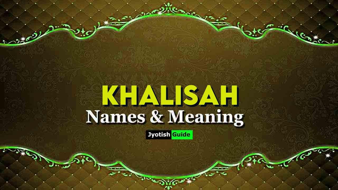 khalisah name meaning