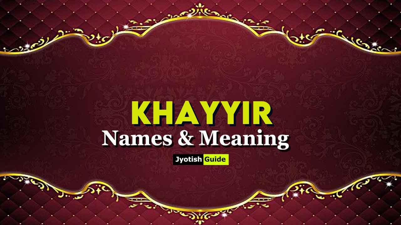 khayyir name meaning