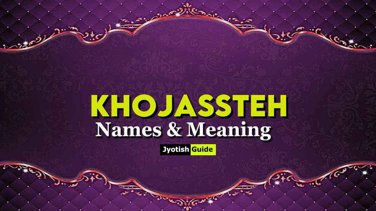 khojassteh name meaning