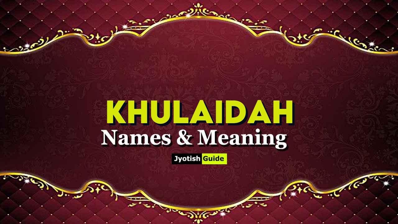 khulaidah name meaning