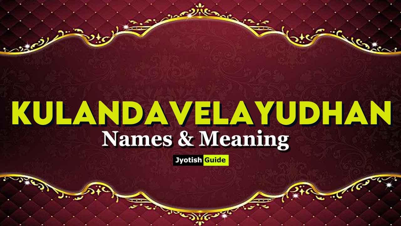 kulandavelayudhan name meaning