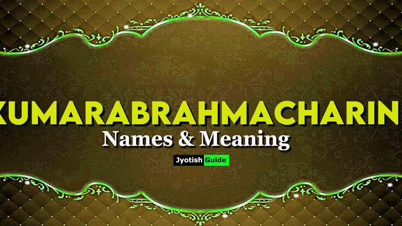 kumarabrahmacharine name meaning
