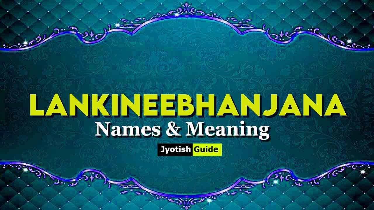 lankineebhanjana name meaning