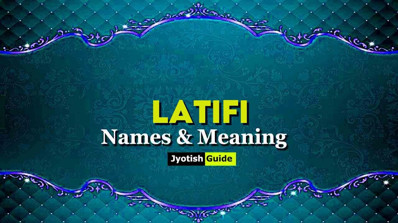 latifi name meaning