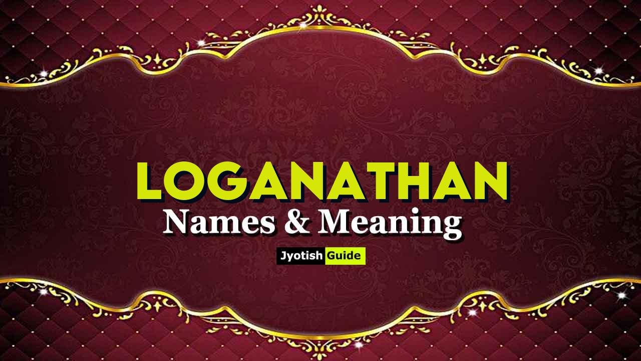 loganathan name meaning