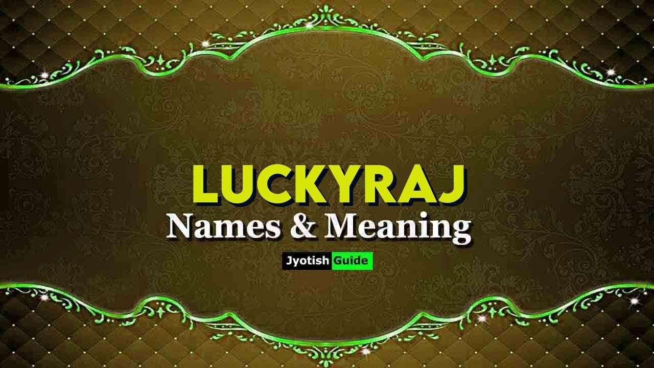 luckyraj name meaning