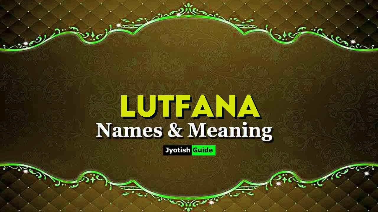 lutfana name meaning