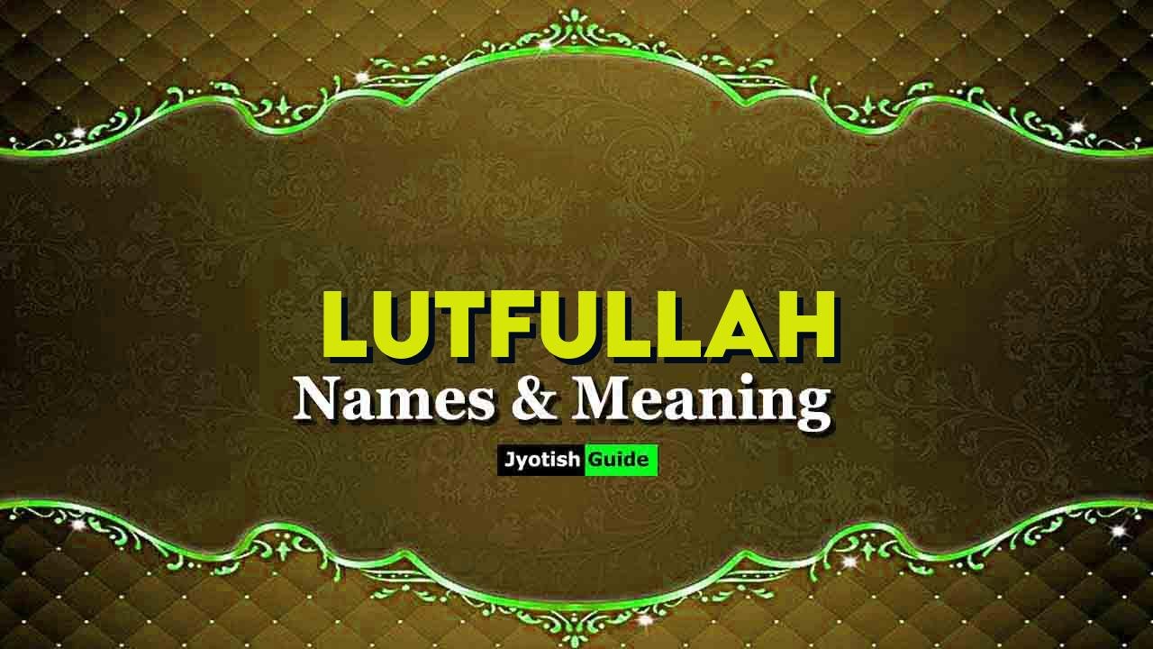 lutfullah name meaning
