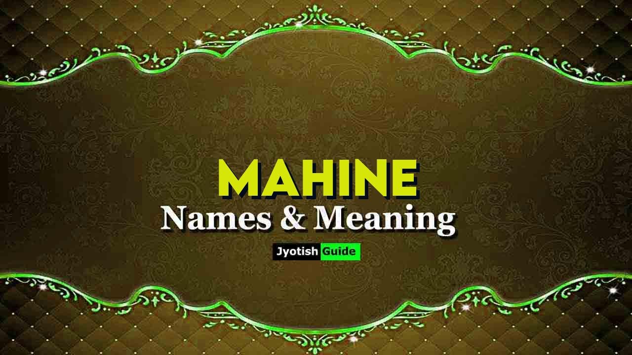 mahine name meaning