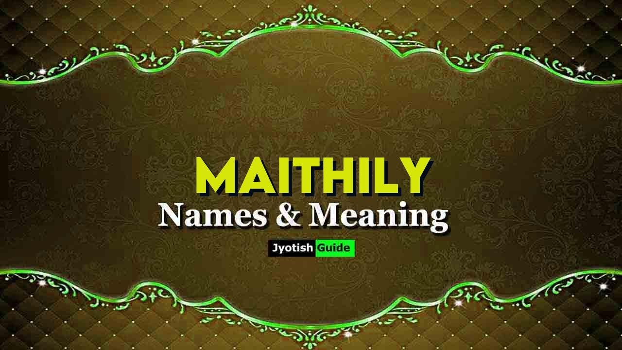 maithily name meaning