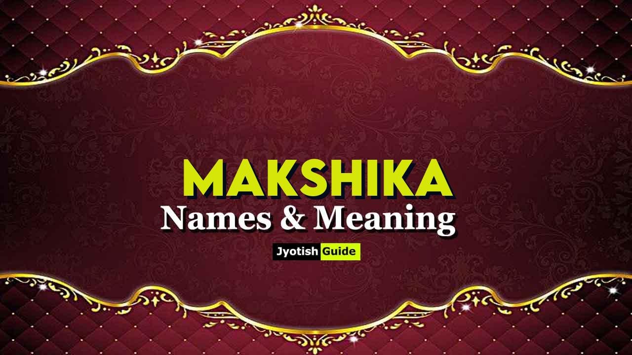 makshika name meaning
